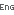 Eng